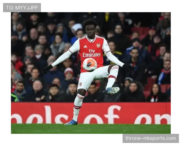 萨卡：从英超最佳年轻球员到顶级边锋的跃迁分析